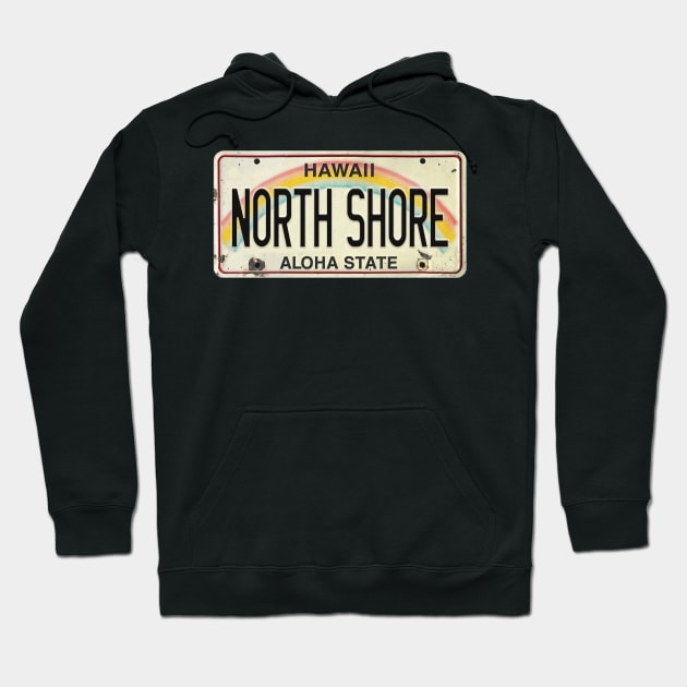 Vintage Hawaii License Plate NORTH SHORE Hoodie by HaleiwaNorthShoreSign